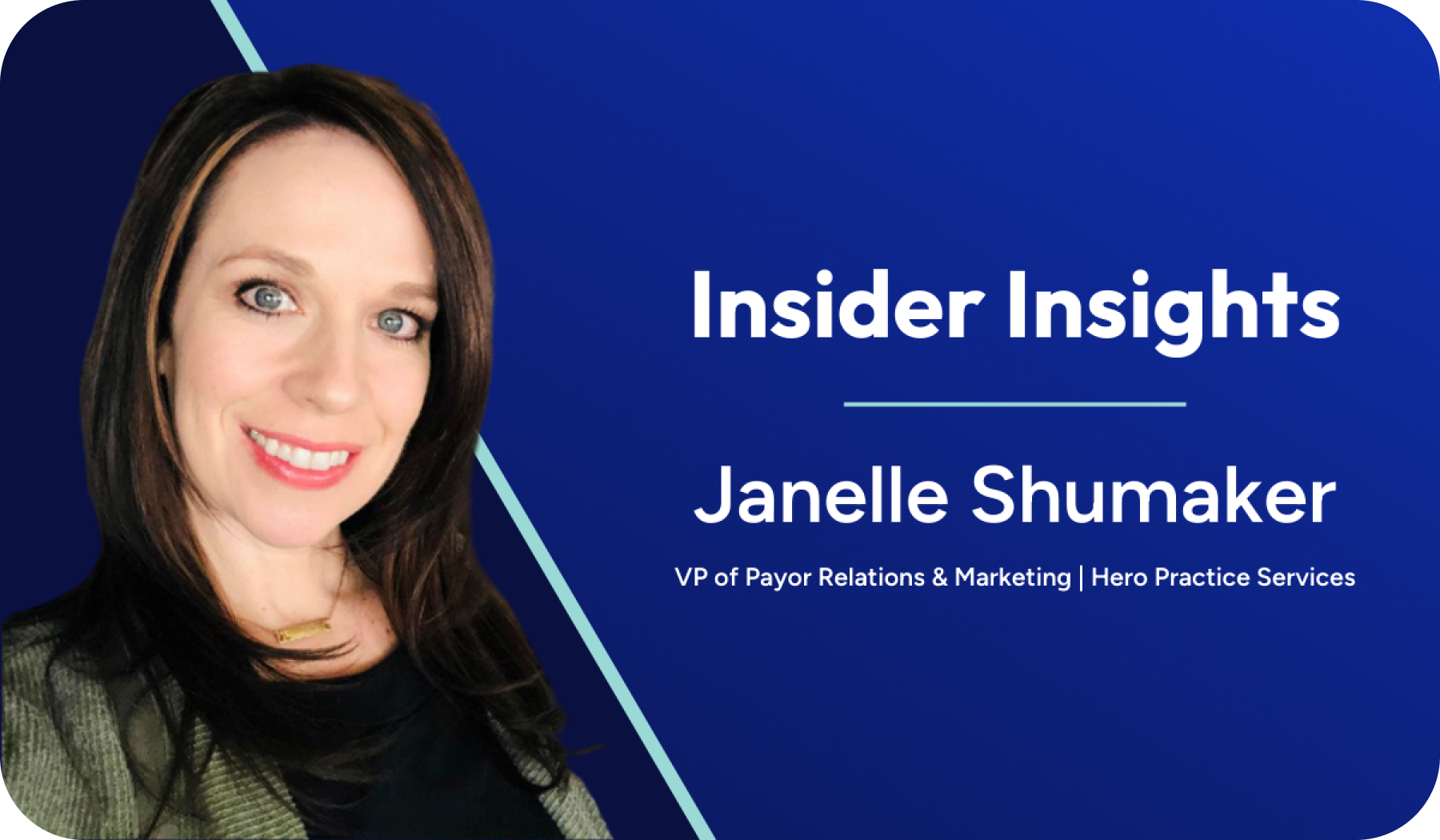 Janelle Shumaker, VP of Payor Relations & Marketing, Hero Practice Services